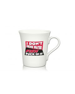 Lustige Porzellantasse Kaffeetasse Emilia weiss 34cl - Dekor: I DON`T DRINK WATER, FISH FUCK IN IT