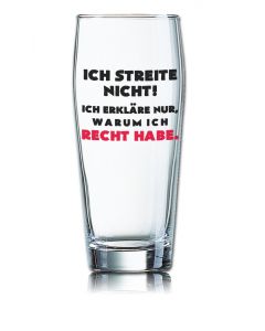 Lustiges Bierglas Willibecher 0,5L - ICH STREITE NICHT! Ich erkläre nur, warum ich Recht habe.