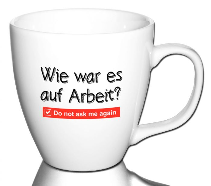 Hier Gunstig Lustige Kaffeetasse Burotasse Tasse Mit Spruch Dekor Wie War Es Auf Arbeit Kaufen